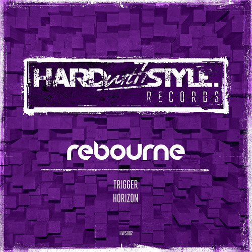 Rebourne – Trigger/Horizon (EP) [Hardstyle]