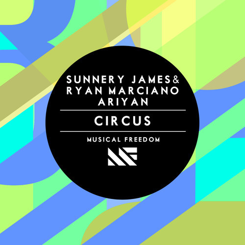 Sunnery James & Ryan Marciano, Ariyan – Circus [Preview]