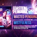 Wasted Penguinz’ New Album Wistfulness